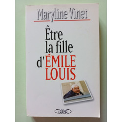 Etre la fille d'Emile Louis