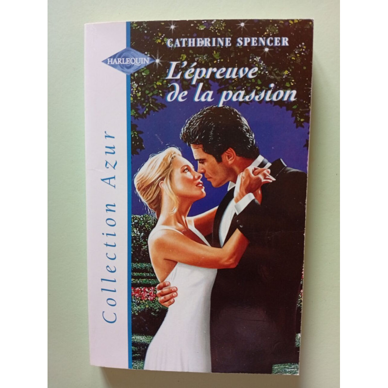 L'épreuve de la passion : Collection : Harlequin collection azur...