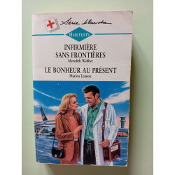 Infirmiere sans frontieres suivi de : le bonheur au present...