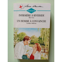 Infirmière à Riverside Suivi de Un homme à convaincre : Collection...