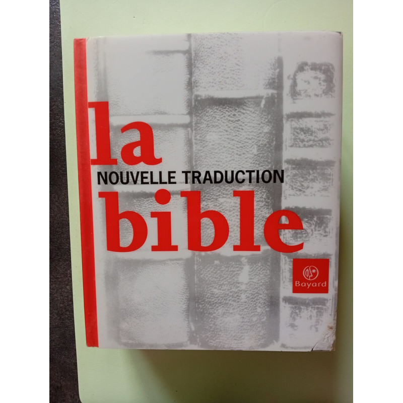 La Bible - Nouvelle traduction