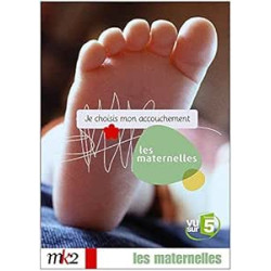 Les Maternelles vol.2 : Je choisis mon accouchement [FR...