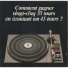 Comment Gagner Vingt-cinq 33 Tours En écoutant Un 45 Tours