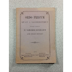 Ordo precum quae a sacerdotibus recitari poterunt in visitatione...