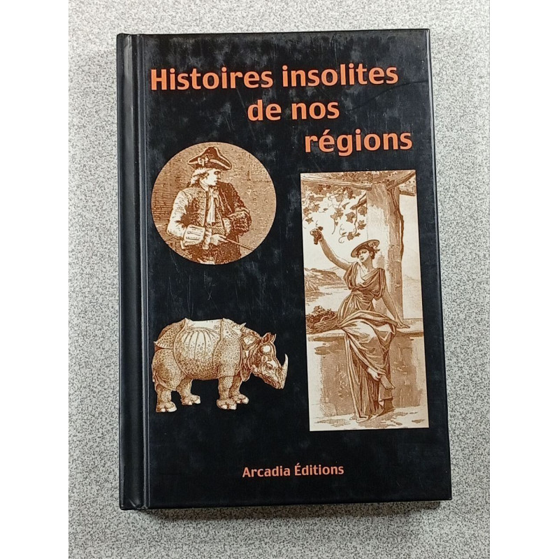 Histoires insolites de nos régions