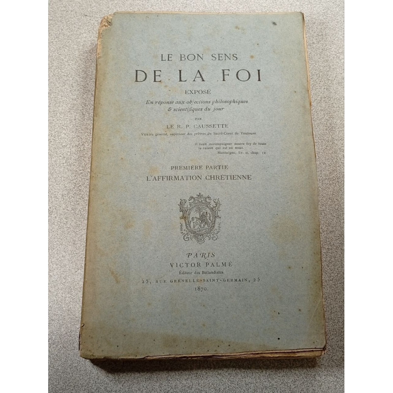 Le bon sens de la foi premiere partie