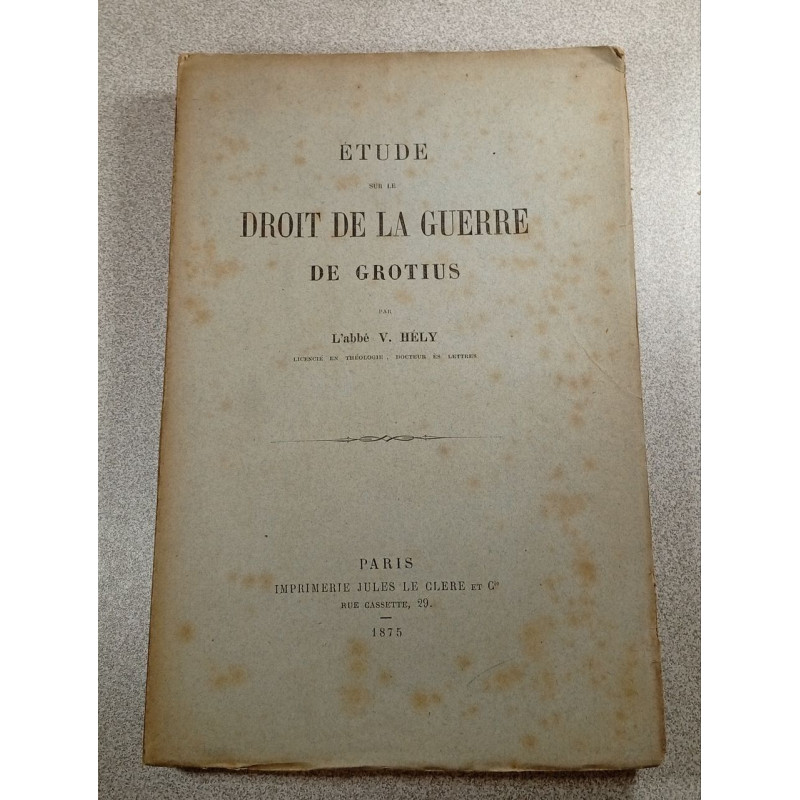 Étude sur le droit de la guerre de Grotius