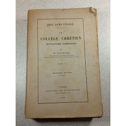 Dieu dans l'école. Le Collège Chrétien. Instructions dominicales...