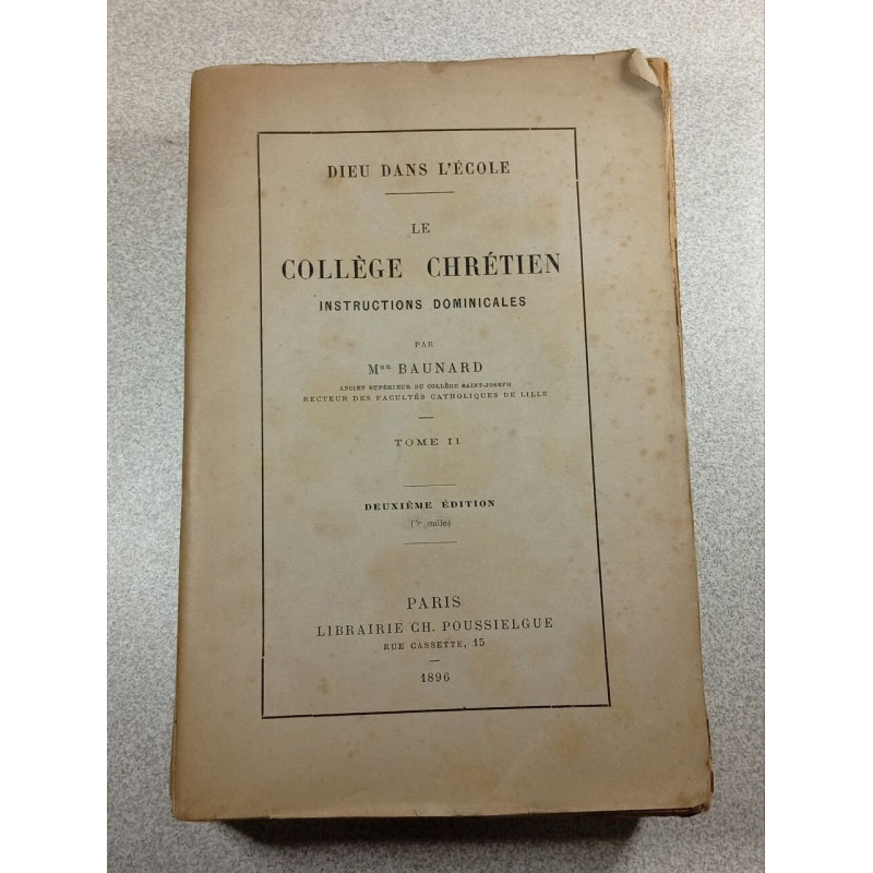 Dieu dans l'école. Le Collège Chrétien. Instructions dominicales...
