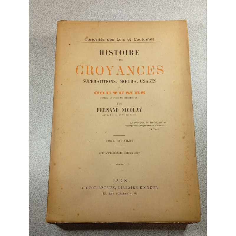 Histoire des croyances superstitions moeurs usages et coutumes...