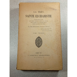 La Très Sainte Eucharistie Tome Premier