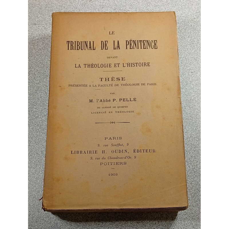 Le Tribunal de la Pénitence devant la Théologie et l'Histoire