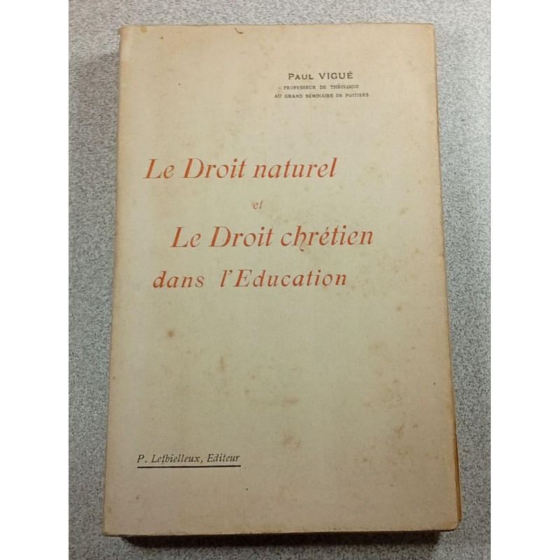 Le Droit naturel et Le Droit chrétien dans l'Education