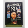 LES ANNEES 80 tous les moments forts d'une époque