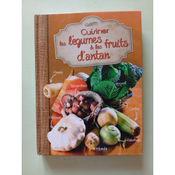 Cuisiner les légumes et les fruits d'antan