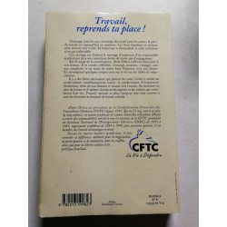 Travail reprends ta place !: Libres paroles d'un syndicaliste