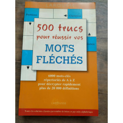 500 trucs pour réussir vos mots fléchés larousse