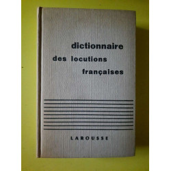 Dictionnaire des Locutions Françaises larousse
