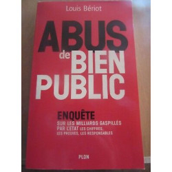 Louis bériot Abus de bien public enquête sur les milliards...