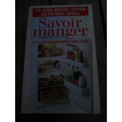 Cohen serog Savoir manger le guide des aliments 2006 2007...
