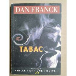 Dan Franck Tabac Mille et une nuits