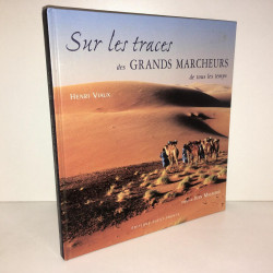 SUR LES TRACES DES GRANDS MARCHEURS DE TOUS LES TEMPS