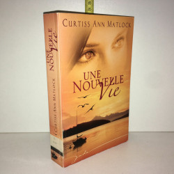 Curtiss Ann Matlock UNE NOUVELLE VIE
