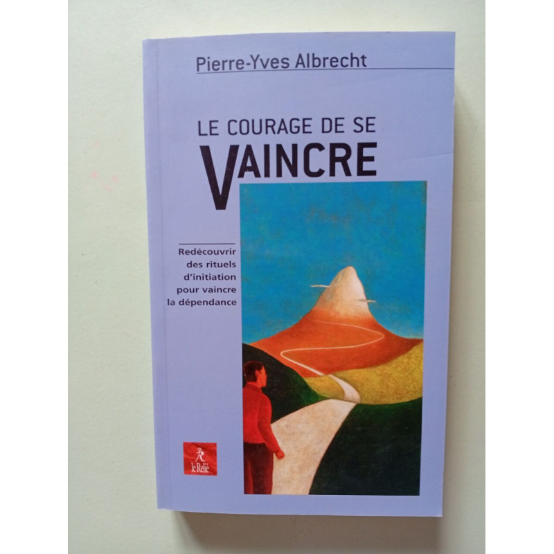 Le courage de se vaincre