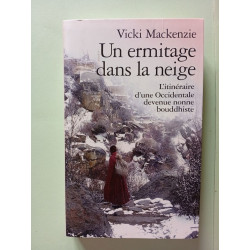 Un ermitage dans la neige : L'itinéraire d'une Occidentale devenue...