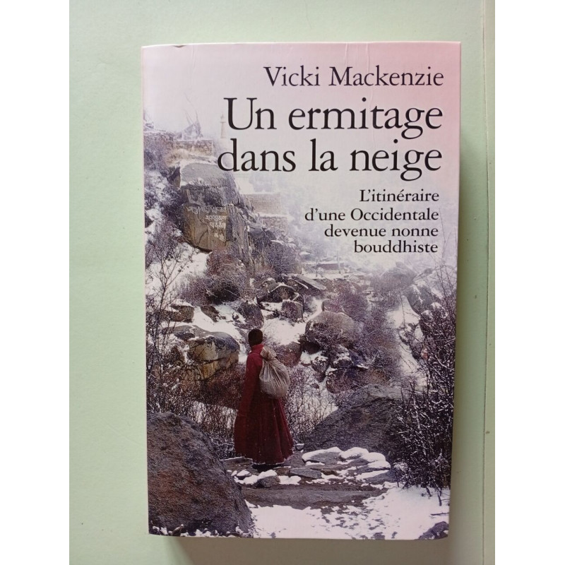 Un ermitage dans la neige : L'itinéraire d'une Occidentale devenue...