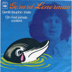 Gentil Dauphin Triste / On N'est Jamais Content
