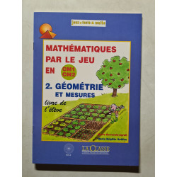 Mathématiques par le jeu 2. Géométrie et mesures