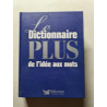 Le Dictionnaire PLUS de l'idée aux mots