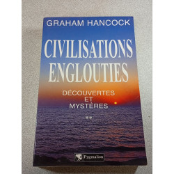 Civilisations englouties - Découvertes et Mystères tome 2