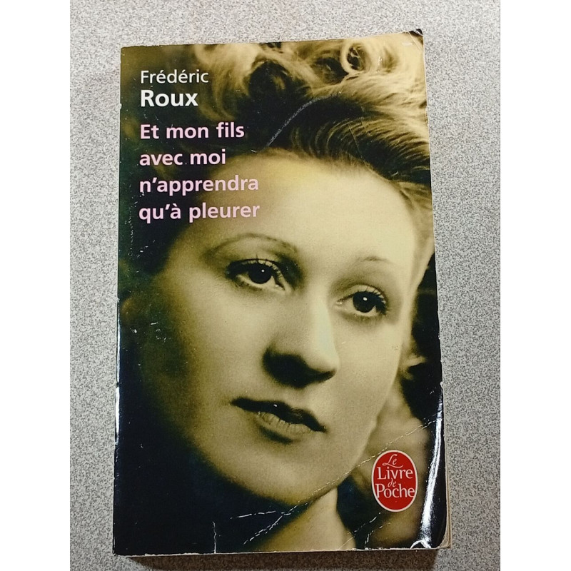 Et mon fils avec moi n'apprendra qu'à pleurer