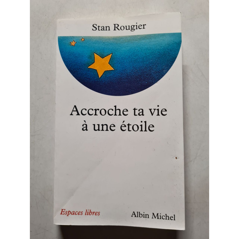 Accroche ta vie à une étoile