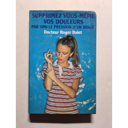 Supprimez vous-même vos douleurs par simple pression d'un doigt