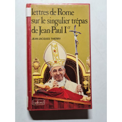 Lettres de Rome sur le singulier trépas de Jean-Paul Ier