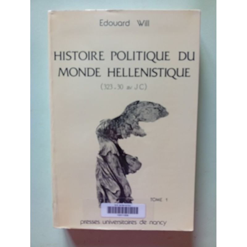 Histoire politique du monde hellénistique 323-30 av JC tome 1 : De...