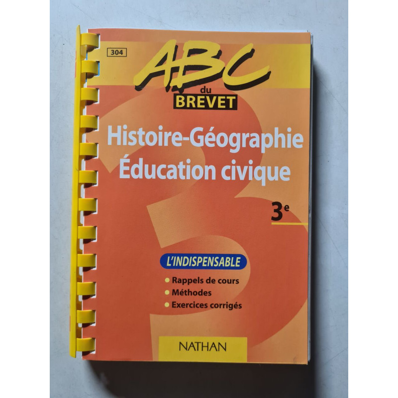 ABC du brevet : histoire-géographie éducation civique 3e