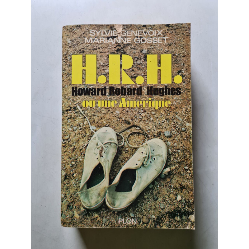 H.R.H. Howard Robard Hughes ou une Amérique