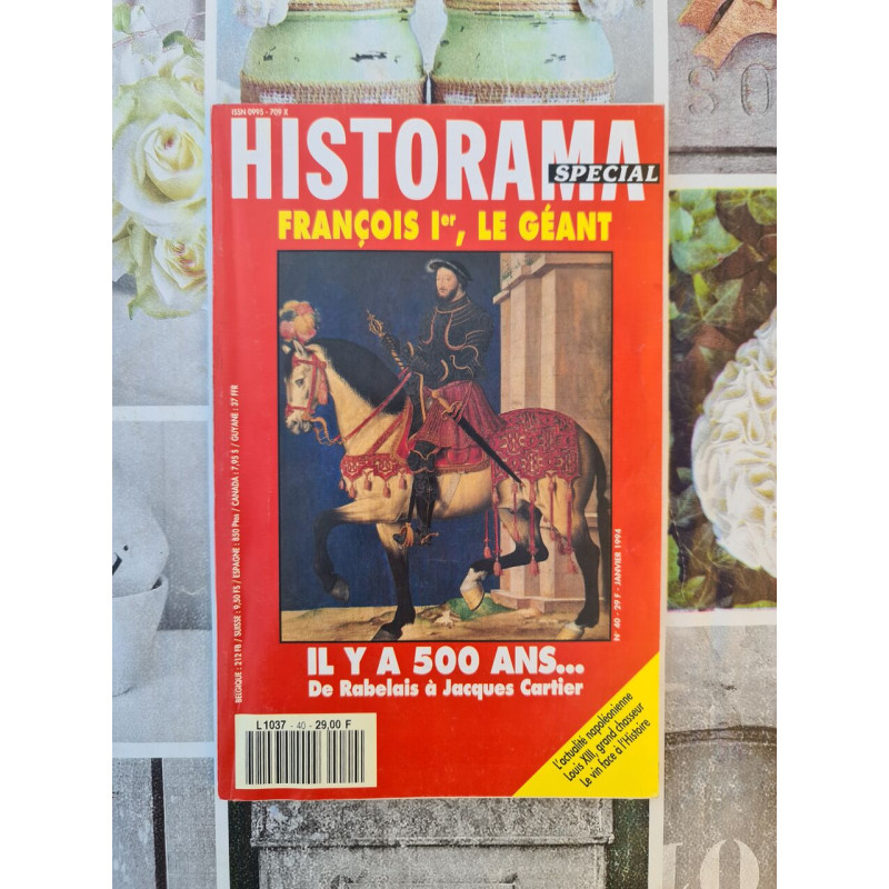 Historama Spécial : François Ier le géant. Il y a 500 ans... De...