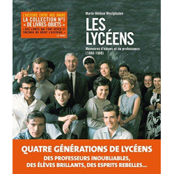 Les lycées : Mémoires d'élèves et de professeurs (1800-1980)