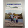 Vaincre la fatigue en 4 semaines