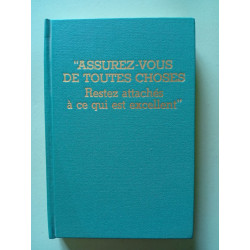 "Assurez-vous de toutes choses. Restez attachés à ce qui est...