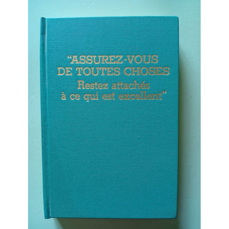 "Assurez-vous de toutes choses. Restez attachés à ce qui est...