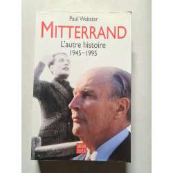 Mitterrand: L'autre histoire 1945-1995