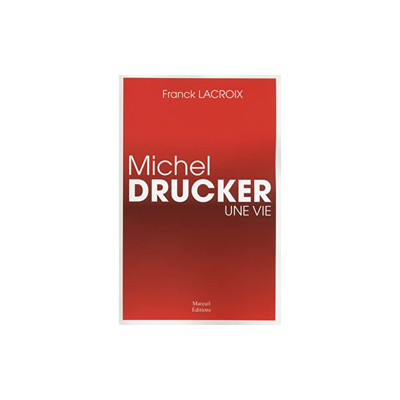 MICHEL DRUCKER UNE VIE