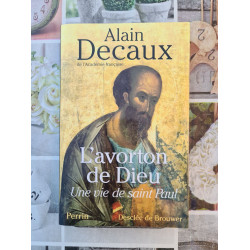 L'avorton de Dieu : Une vie de saint Paul