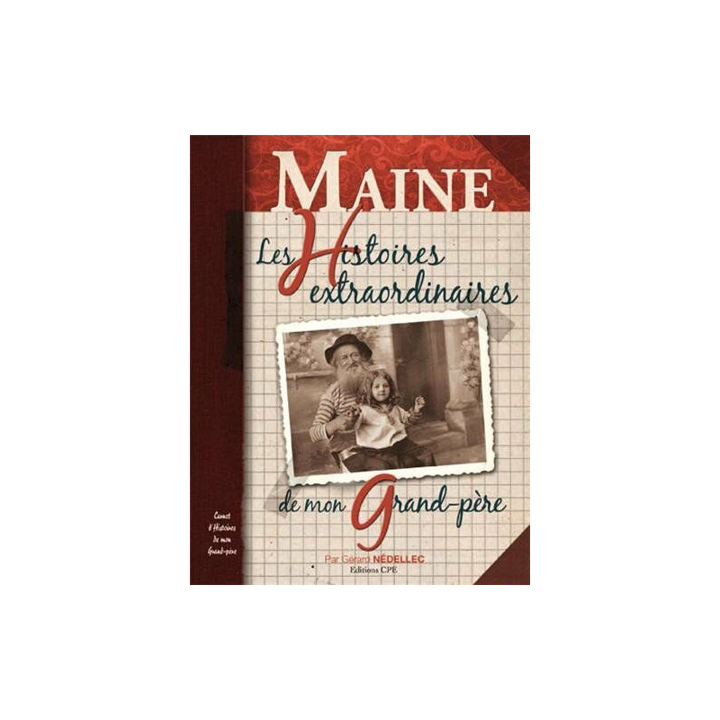 Maine les histoires extraordinaires de mon grand père